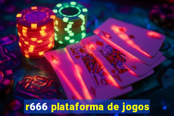 r666 plataforma de jogos